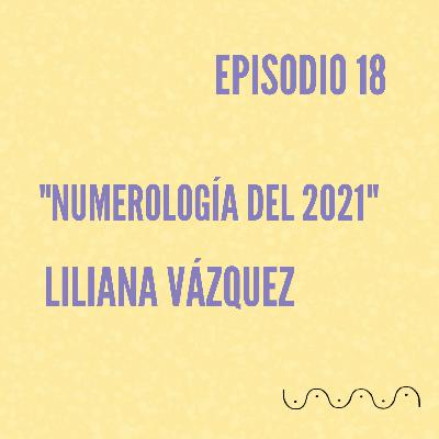 Ciclo Seis: Liliana Vázquez "Numerología del 2021" #VibraAhora