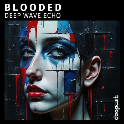 Deep wave echo - Blooded