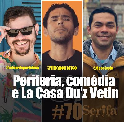 Periferia, comédia, La Casa Du'z Vetin e a Globo, com Thiago Matso Periferia, comédia, La Casa Du'z Vetin e a Globo, com Thiago Matso
