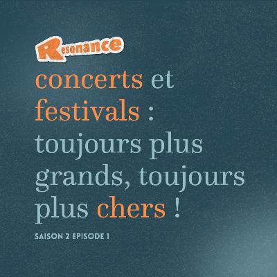 Concert et festivals : toujours plus grands, toujours plus chers ! Concert et festivals : toujours plus grands, toujours plus chers !