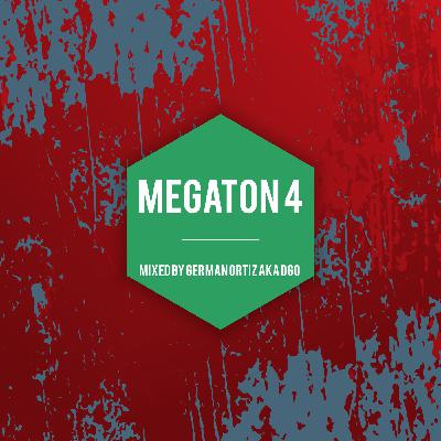 Megaton 4 mixed by GermanOrtiz aka DjGo Megaton 4 mixed by GermanOrtiz aka DjGo