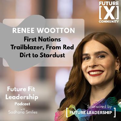 Renee Wootton - First Nations Trailblazer, From Red Dirt to Star Dust