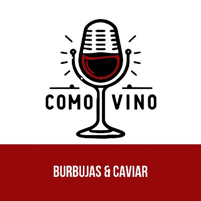 Ep 07) Burbujas & Caviar