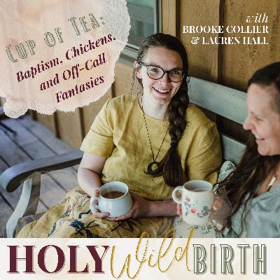 Cup of Tea:: Baptism, Chickens, and Off-Call Fantasies Cup of Tea:: Baptism, Chickens, and Off-Call Fantasies