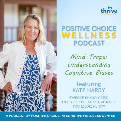 Episode 72: Mind Traps - Understanding Cognitive Biases with Kate Hardy, MS