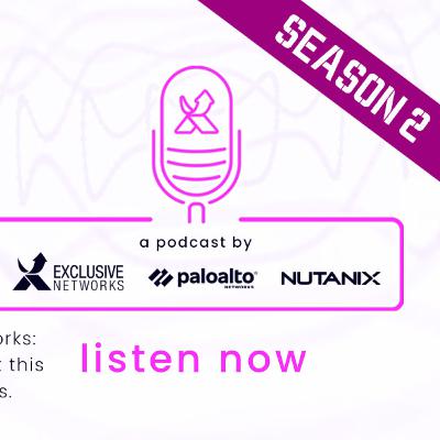 Cyber Spark S2 E2: Advanced Security for Virtual Networks with Palo Alto Networks & Nutanix