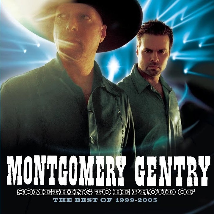 Montgomery Gentry - Something To Be Proud Of