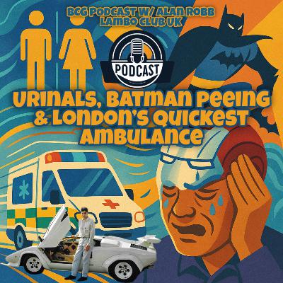 Urinal Etiquette, Why Batman Can’t Pee & London’s Quickest Ambulance | BCG Podcast w/ Sy & Alan Robb Urinal Etiquette, Why Batman Can’t Pee & London’s Quickest Ambulance | BCG Podcast w/ Sy & Alan Robb