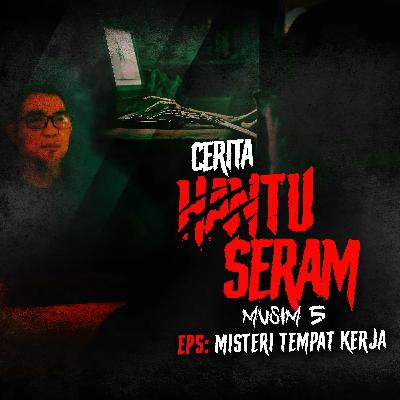 Misteri Tempat Kerja | Cerita Hantu Seram S5EP5 Misteri Tempat Kerja | Cerita Hantu Seram S5EP5