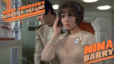 Gerry Anderson’s Heroes and Villains – Nina Barry
