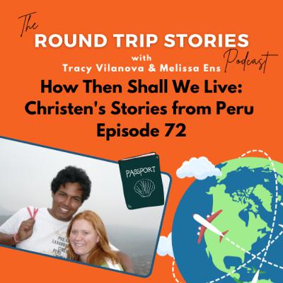 72 | How Then Shall We Live: Christen's Stories from Peru 72 | How Then Shall We Live: Christen's Stories from Peru