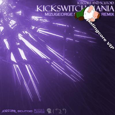 Icecore & Scutoid - Kickswitch Mania (MizuGeorge palingcore VIP Remix)