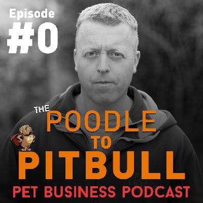 The Poodle To Pitbull Pet Business Broadcast - Pilot Episode