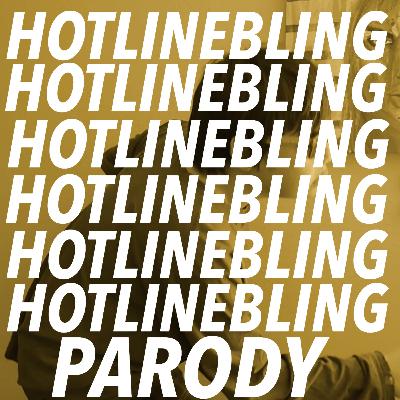 Hotline Bling Parody