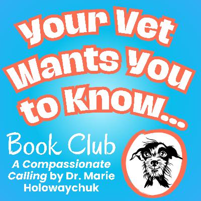 Your Vet Book Club: A Compassionate Calling by Dr. Marie Holowaychuk