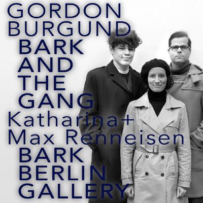 #19 BARK AND THE GANG - Gordon Burgund mit Katharina Renneisen und Max Renneisen