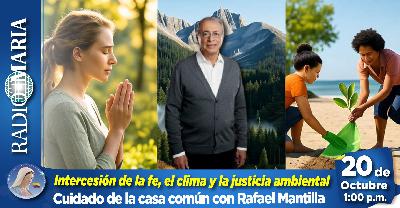 Cuidado de la casa común – Intercesión de la fe, el clima y la justicia ambiental – 20 de octubre de octubre de 2025