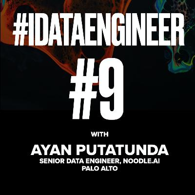 Data Engineering Confessions #9: Ayan Putatunda Data Engineering Confessions #9: Ayan Putatunda