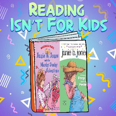 Ep. 78 - Junie B. Jones Book #14 and Book #15 Ep. 78 - Junie B. Jones Book #14 and Book #15