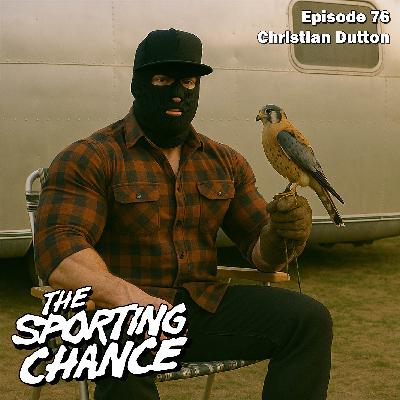 Episode 76 - Christian Dutton