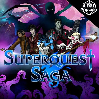 Interlude VII: Of Water and Fire | SuperQuest Saga Ep.62- D&D 5E Liveplay