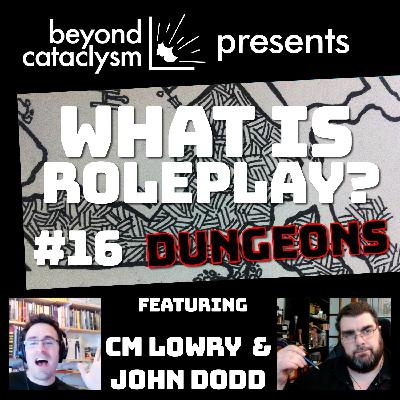 What is Roleplay #16: Dungeons with John Dodd What is Roleplay #16: Dungeons with John Dodd