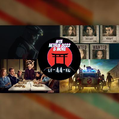 Ep. #13 - NETFLIX 2022 Y MÁS! Ep. #13 - NETFLIX 2022 Y MÁS!