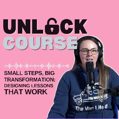 Small Steps, Big Transformation: Designing Lessons That Work - 22