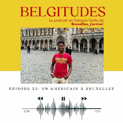 Belgitudes | Épisode 25 - Un Américain à Bruxelles Belgitudes | Épisode 25 - Un Américain à Bruxelles