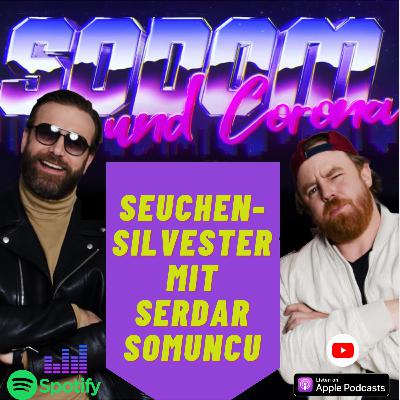 Seuchen-Silvester-Sause mit Serdar Somuncu * SODOM & CORONA #41