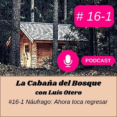 #16-1 Náufrago: Ahora toca regresar