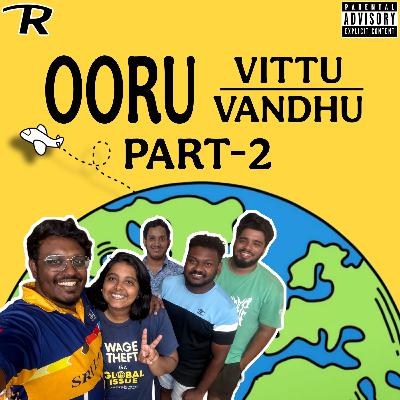 EP- 103 | Ooru Vittu Ooru Vandhu- Part 2 Feat. Sabaree, Sathish, Vallal, Vaishu & Chriznill