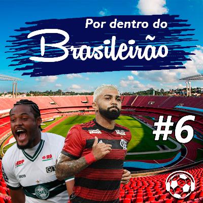 Por Dentro do Brasileirão #6 Por Dentro do Brasileirão #6
