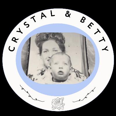 Crystal & Betty: Navigating Grief and Mental Health Crystal & Betty: Navigating Grief and Mental Health