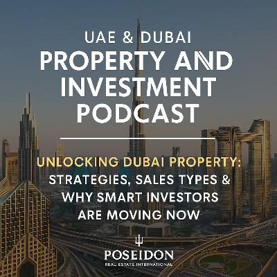 Unlocking Dubai Real Estate: How to Invest, Live, and Profit in a Tax-Free Zone - Unlocking Dubai Property: Strategies, Sales Types & Why Smart Investors Are Moving Now
