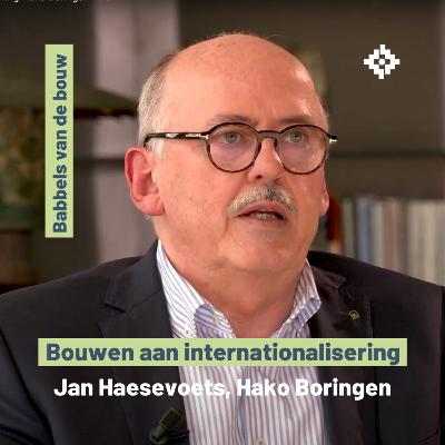 Bouwen aan internationalisering - Jan Haesevoets, Hako Boringen