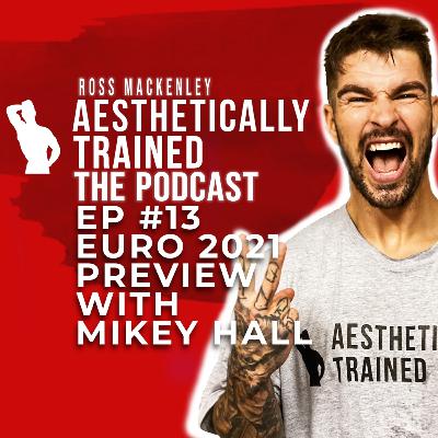 Episode 13 - Euro 2021 Preview with Mikey Hall Episode 13 - Euro 2021 Preview with Mikey Hall