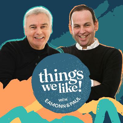 Things We Like with Eamonn & Paul Trailer