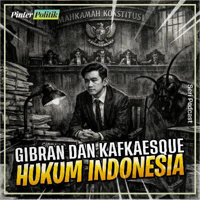 Gibran dan Kafkaesque Hukum Indonesia Gibran dan Kafkaesque Hukum Indonesia