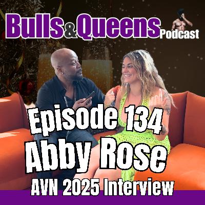 134 | Abby Rose an Adult Star AVN 2025 Interview
