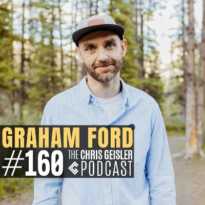#160 - “Remembering Your Natural State Is Love — Not Fear” Graham Ford [Super G]