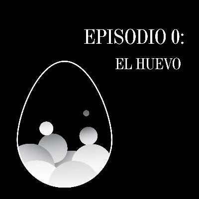 E0: El huevo
