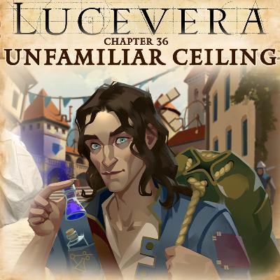 LUCEVERA Chapter 36: "Unfamiliar Ceiling" - Renaissance Fantasy Tabletop RPG Campaign
