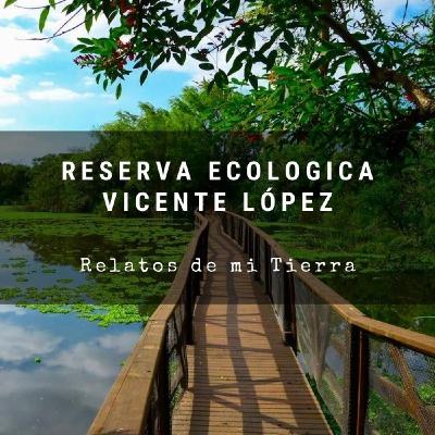 Reserva ecológica Vte Lopez - Relatos de mi tierra 43