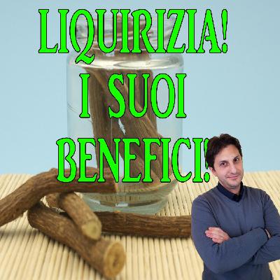 Episodio 97 - LIQUIRIZIA E SUOI BENEFICI. Scopriamo tutto su questa buonissima pianta Episodio 97 - LIQUIRIZIA E SUOI BENEFICI. Scopriamo tutto su questa buonissima pianta