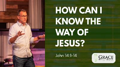 How Can I Know the Way of Jesus? | John 14:1-14 | Darien Gabriel