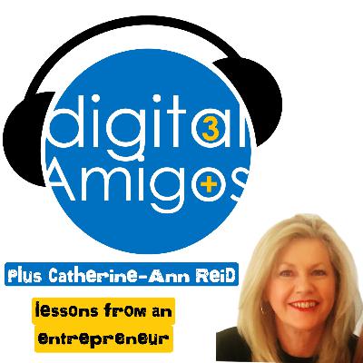 The 3 Digital Amigos PLUS Catherine-Ann Reid
