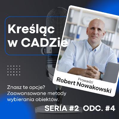 Znasz te opcje? Zaawansowane metody wybierania obiektów.