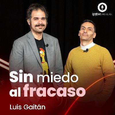 Ep. #17 | Equivocarse es parte del proceso Ft. Luis Gaitán