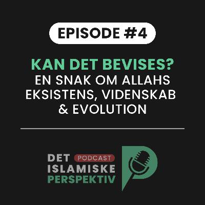 Episode #4: Kan det bevises? - En snak om Allahs eksistens, videnskab og evolution